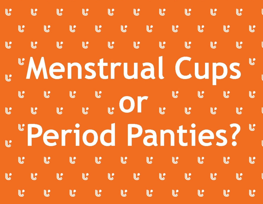 Menstrual Cups or Leakproof/Period Panties?